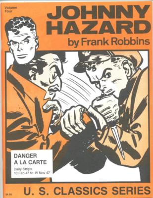 Johnny Hazard Volume 4: Danger A La Carte   Daily Strips 2/10/47 to 11/15/47