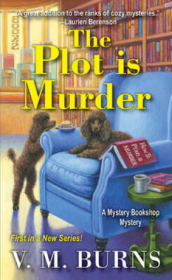 The Plot Is Murder (Mystery Bookshop) - Paperback By Burns, V.M. - GOOD