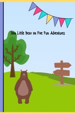 Join Little Bear on Five Fun Adventures -  NEW NINA. P 2023-05-09