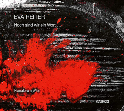 Eva Reiter Eva Reiter: Noch Sind Wir Ein Wort... (CD) Album