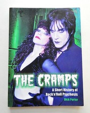 The Cramps : A Short History of Rock'N'Roll Psychosis Dick Porter 2007 PB
