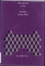 Islamic Philosophy, Theology and Science. Texts and Studies: Qur'an As Text...