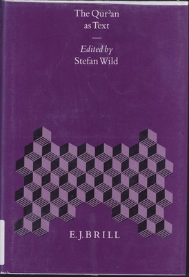 Islamic Philosophy, Theology and Science. Texts and Studies: Qur'an As Text...