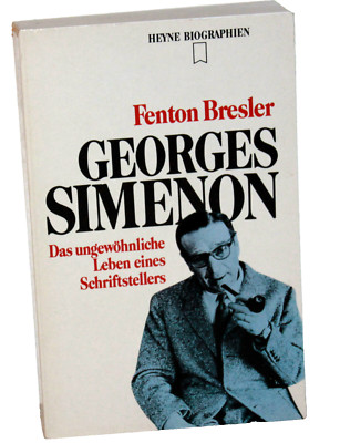 Fenton Bresler - GEORGES SIMENON - Das ungewöhnliche Leben des Schriftstellers