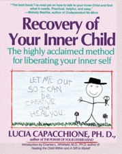 Recovery of Your Inner Child: The Highly Acclaimed Method for Liberating Your I,