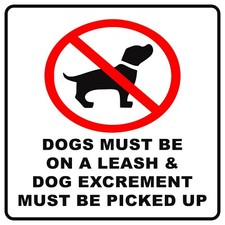 Dogs Must Be On A Leash  Dog Excrement Picked Up 12"x12" Aluminum Metal Sign