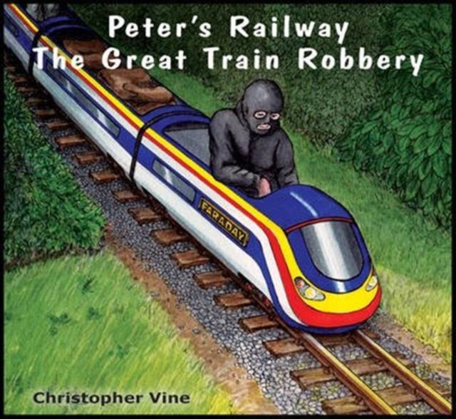 Peter's Railway the Great Train Robbery by Christopher G. C. ... - 9781908897053 - Image 8