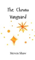 Steven Shaw | The Chrono Vanguard | Buch | Englisch (2024) | Ean 9789908004402