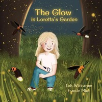 The Glow In Loretta's Garden Lois Wickstrom Taschenbuch Loretta's Insects 2024