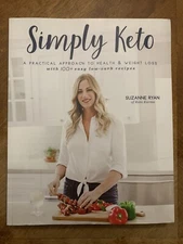 Simply Keto : A Practical Approach to Health and Weight Loss with 100+ Easy...