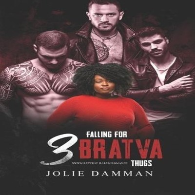 Falling for Three Bratva Thugs BWWM Reverse Harem Romance Jolie D