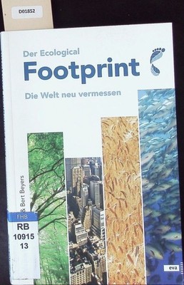Der ecological Footprint. [die Welt neu vermessen]. Beyers, Bert: