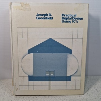 Practical Digital Design Using ICs Hardcover Joseph D. Greenfield