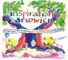 Inspiration Sandwich: Stories to Inspire Our Creative Freedom - VERY GOOD