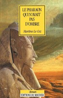 Martine Le Coz | Le Pharaon Qui N'avait Pas D'ombre | Taschenbuch | FranzöSisch