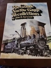 Rio Grande Narrow Gauge Recollections by John Norwood 1st Edition Very Good Cond