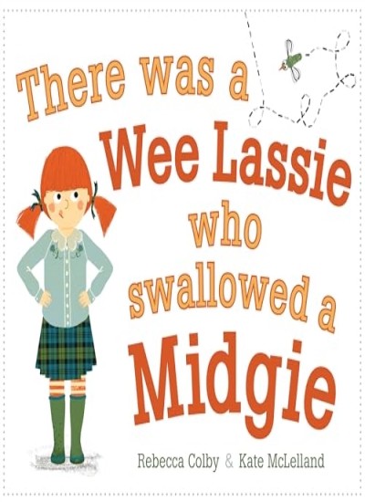 There Was a Wee Lassie Who Swallowed a Midgie (Picture Kelpies .
