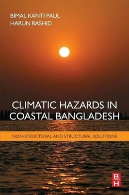 Climatic Hazards in Coastal Bangladesh - 9780128052761