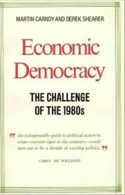 Economic Democracy The Challenge of the 1980s by Derek Shearer PAPERBACK