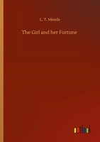L. T. Meade | The Girl And Her Fortune | Taschenbuch | Englisch (2020)