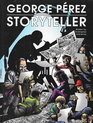 George Pérez Storyteller Written by Christopher Lawrence / US Dynamic Forces HC