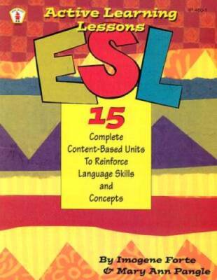 ESL Active Learning Lessons: 15 Complete Content-Based Units to Reinforce - GOOD