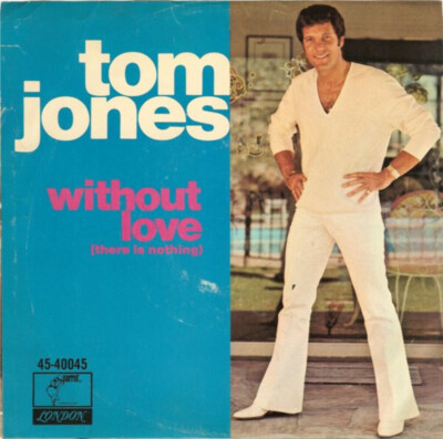 Tom Jones - Without Love (There Is Nothing) / The Man Who Knows Too Much - Parro | eBay
