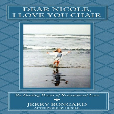 Dear Nicole I Love You Chair The Healing Power of Remembered Love