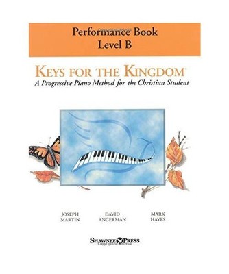 Keys for the Kingdom - Performance Book, Level B: A Progressive Piano Method for