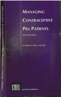 Managing Contraceptive Pill Patients by Richard P. Dickey