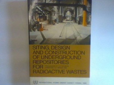 Siting, design and construction of underground repositories for radioactive wast
