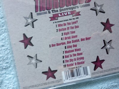 BAD to the BONE:THOROGOOD Destroyers : Alley oop/ I drink alone/ WHO do you love