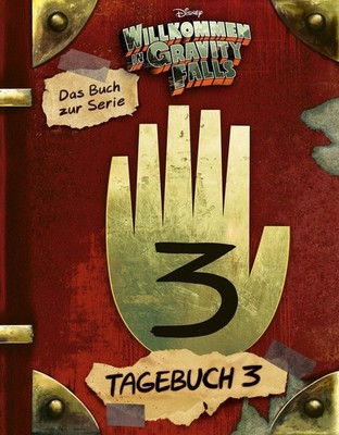 Willkommen in Gravity Falls - Tagebuch 3 Das Buch zur Serie