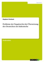 Probleme Der Negation Bei Der ÜBersetzung Des Deutschen Ins Italienische Buch