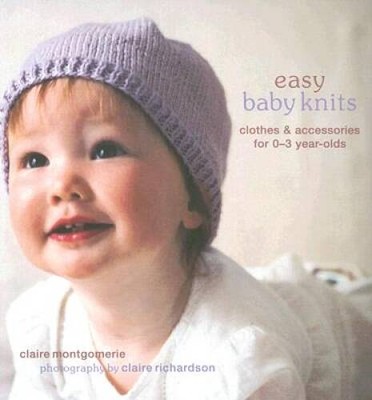 Easy Baby Knits: Clothes & Accessories for 0-3 Year-Olds - Paperback - VERY GOOD