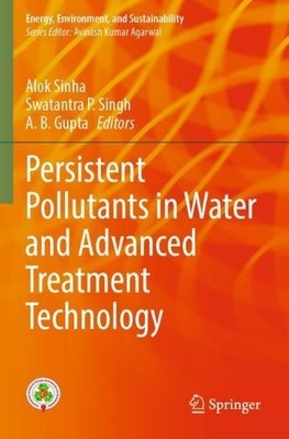 Persistent Pollutants in Water and Advanced Treatment Technology - 9789819920648