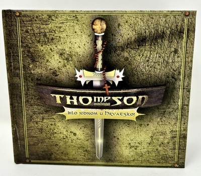 Bilo Jednom U Hrvatskoj - Thompson CD 2006 - Croatia Records - Marko Perkovic