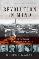 Revolution In Mind | George Makari | The Creation Of Psychoanalysis | Buch