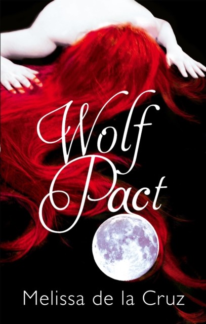 Wolf Pact: A Wolf Pact Novel: Number 1 in series by Melissa de la Cruz PAPERBACK