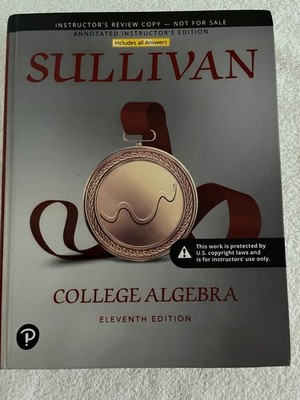 ANNOTATED INSTRUCTOR'S EDITION. COLLEGE ALGEBRA by Michael Sullivan (Hardcover)