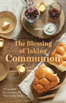 The Blessing of Taking Communion: 10 Guided E... by Breakfast for Seven Hardback