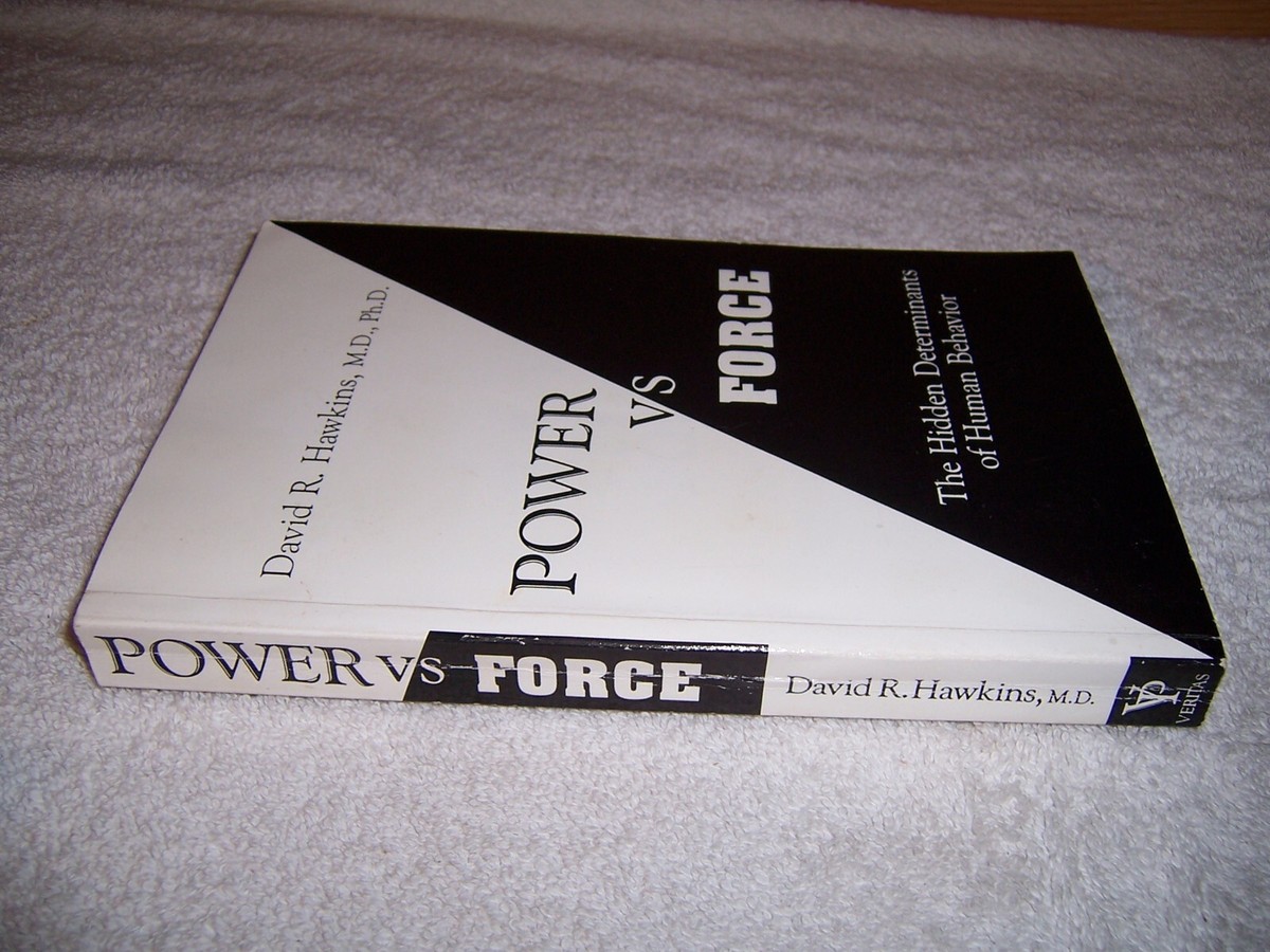 Power vs. Force The Hidden Determinants of Human Behavior David