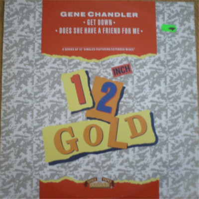 Gene Chandler - Get Down / Does She Have A Friend For Me 12'' Vinyl Maxisingle