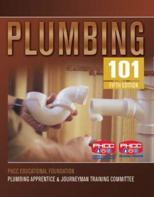 Plumbing 101 by Alter and PHCC Educational Foundation Staff (2008, Trade...