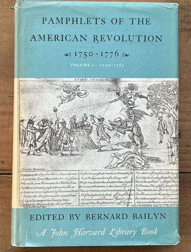 Pamphlets of the American Revolution Vol. 1 1750-1765 by Bernard Bailyn 1965
