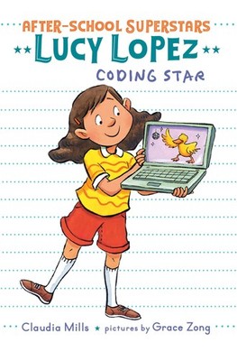 Lucy Lopez: Coding Star (After-School Superstars) - hardcover Mills, Claudia...