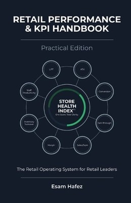 Retail Performance & KPI Handbook - Practical Edition: A Structured System for R