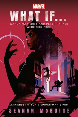Marvel: What If . . . Wanda Maximoff and Peter Parker Were Siblings? (A Sca ...