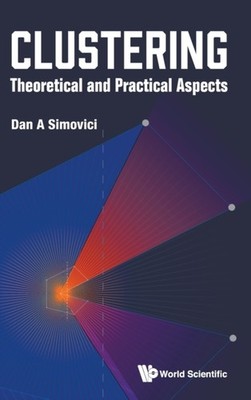 Dan A Simovici - Clustering  Theoretical and Practical Aspects - New h - P555z