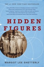 Hidden Figures: The American Dream and the Untold Story of the Black Women M...